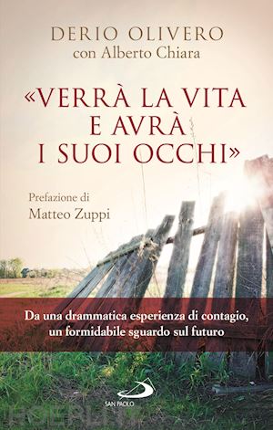 olivero derio; chiara alberto - verra' la vita e avra' i suoi occhi