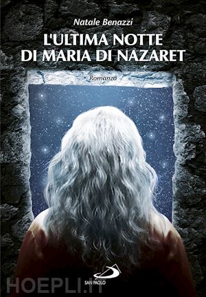 benazzi natale - l'ultima notte di maria di nazaret