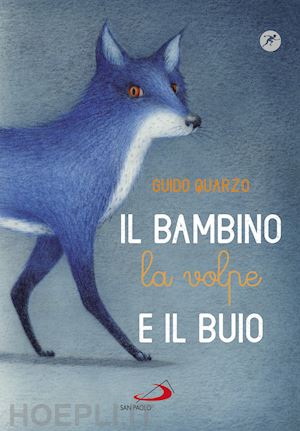 quarzo guido - il bambino, la volpe e il buio