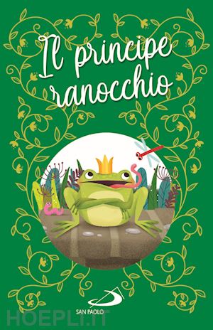 Il Principe Ranocchio -  Libro San Paolo Edizioni 03/2021 