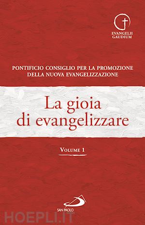 pontificio consiglio per la famiglia (curatore) - la gioia di evangelizzare, vol.1