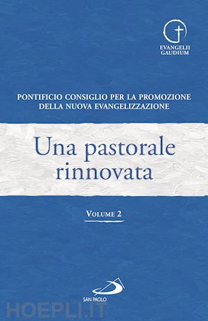 pontificio consiglio per la promozione(curatore) - una pastorale rinnovata - volume 2