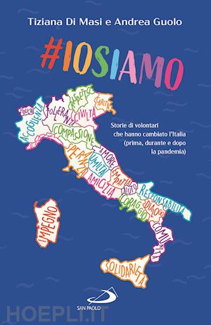 guolo andrea; di masi tiziana - #iosiamo - storie di volontari