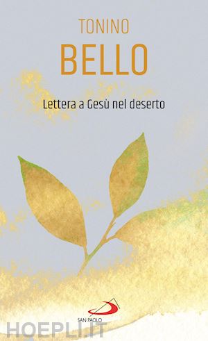 bello antonio - lettera a gesu' nel deserto