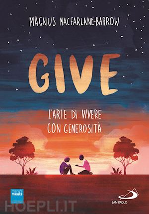 macfarlane-barrow magnus - give. l'arte di vivere con generosita'