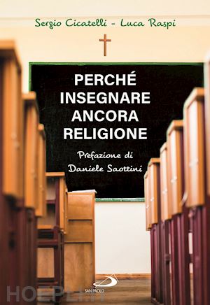 cicatelli sergio; raspi luca - perche' insegnare ancora religione