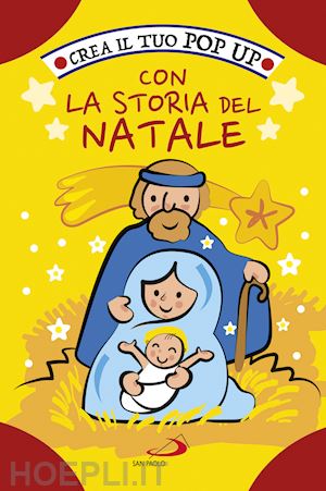 mazza irene - crea il tuo pop up con la storia del natale. ediz. a colori