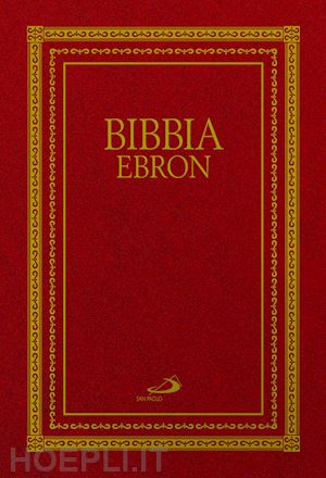 Bibbia Ebron. Nuovissima Versione Dai Testi Originali 