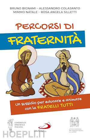 bignami bruno; colasanto alessandro; natale domenico; silletti rosa a. - percorsi di fraternita'