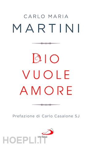 martini carlo maria - dio vuole amore