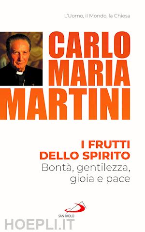 martini carlo maria - i frutti dello spirito