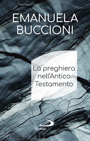 buccioni emanuela - la preghiera nell'antico testamento