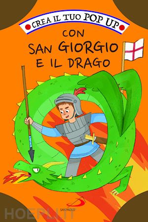 mazza irene - crea il tuo pop up con san giorgio e il drago. ediz. illustrata