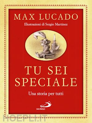 lucado max - tu sei speciale. una storia per tutti