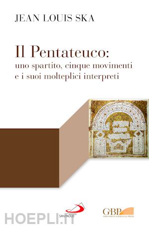 ska jean-louis - il pentateuco: uno spartito, cinque movimenti e i suoi molteplici interpreti