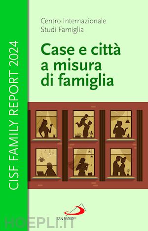 cisf. centro internazionale studi famiglia (curatore) - case e citta' a misura di famiglia