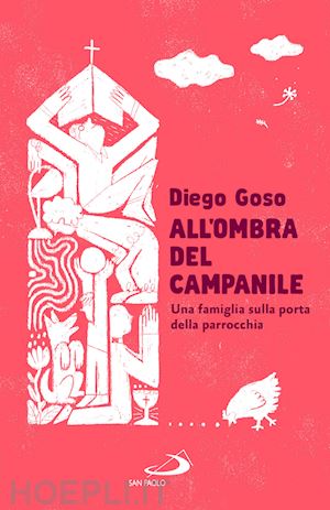 goso diego - all'ombra del campanile. una famiglia sulla porta della parrocchia