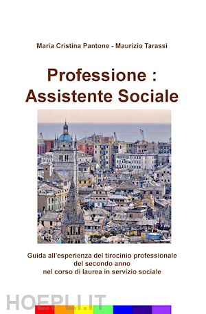 tarassi maurizio - professione: assistente sociale. guida all'esperienza del tirocinio professional