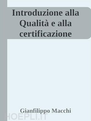 gianfilippo macchi - introduzione alla qualita' e alla certificazione per epub 16 10 15