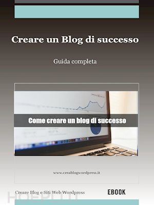 creare un blog e siti web wordpress - creare un blog di successo