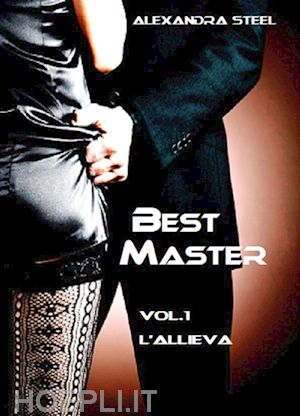 alexandra steel - best master vol.1 - l'allieva