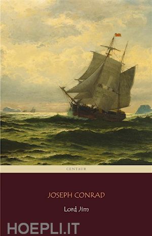 joseph conrad; joseph conrad; joseph conrad - lord jim (centaur classics) [the 100 greatest novels of all time - #71]