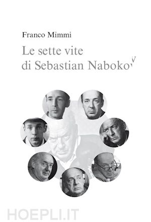 franco mimmi - le sette vite di sebastian nabokov - secondo corso di lettura creativa
