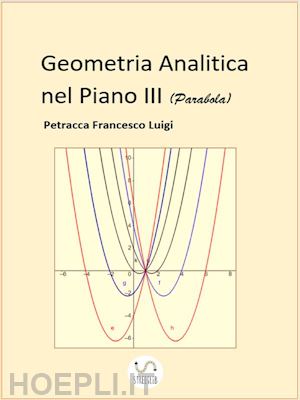 petracca francesco luigi - geometria analitica nel piano iii (parabola)