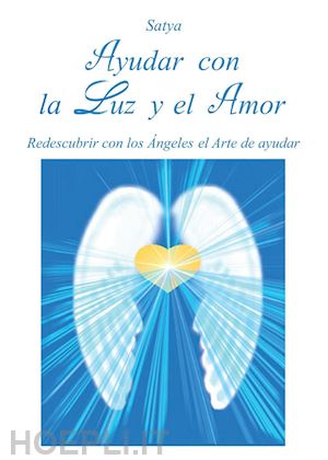 satya - ayudar con la luz y el amor