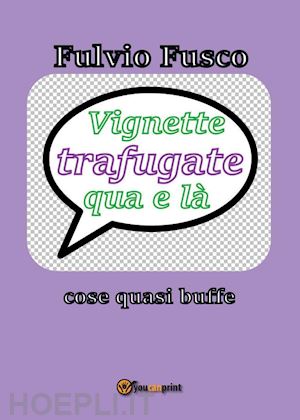 fusco fulvio - vignette trafugate qua e là