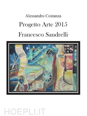 alessandro costanza - progetto arte 2015 - francesco sandrelli