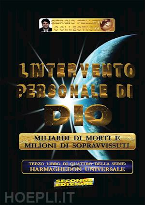 sergio felleti - l'intervento personale di dio - terzo libro di quattro della serie: harmaghedon universale