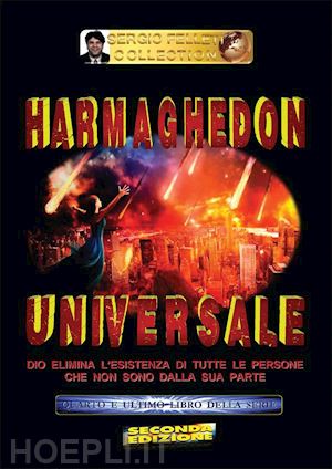 sergio felleti - harmaghedon universale - quarto e ultimo libro della serie: harmaghedon universale