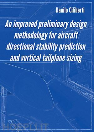 ciliberti danilo - an improved preliminary design methodology for aircraft directional stability prediction and vertical tailplane sizing