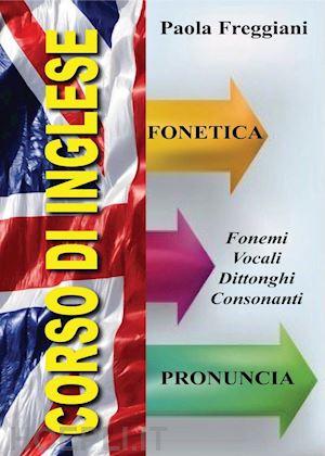 freggiani paola - corso di inglese: fonetica e pronuncia
