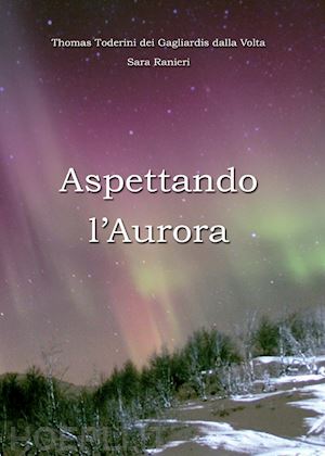 toderini thomas; ranieri sara - aspettando l'aurora