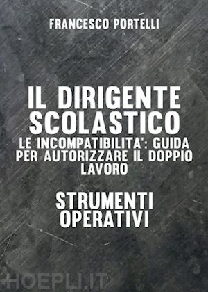 portelli francesco' - il dirigente scolastico: le incompatibilita