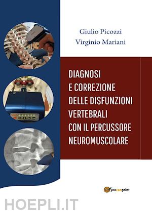 picozzi giulio; mariani virginio - diagnosi e correzione delle disfunzioni vertebrali