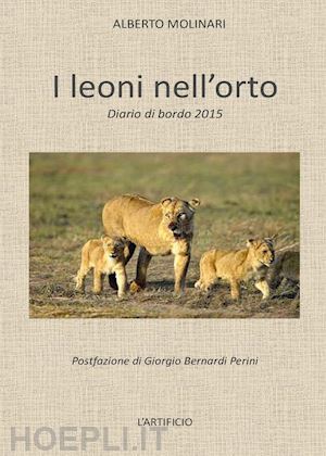 molinari alberto - i leoni nell'orto