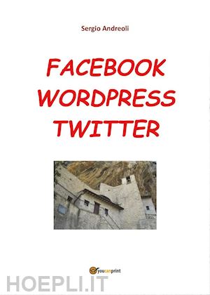 andreoli sergio - facebook, wordpress, twitter per comunicare