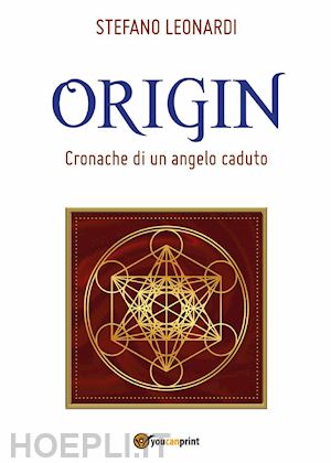 leonardi stefano - origin. cronache di un angelo caduto