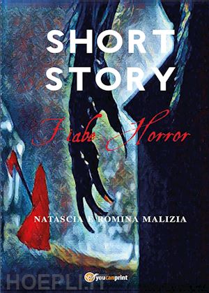 malizia natascia; malizia romina - short story. fiabe horror