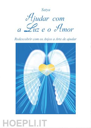 satya - ajudar com a luz e o amor