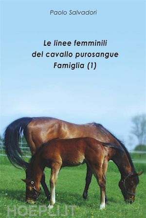 paolo salvadori - le linee femminili del cavallo purosangue - famiglia (1)