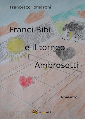 tomasoni francesco - franci bibi e il torneo ambrosotti