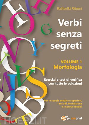 riboni raffaella - verbi senza segreti. morfologia. vol. 1