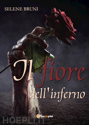 bruni selene - il fiore dell'inferno