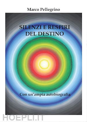 pellegrino marco - silenzi e respiri del destino