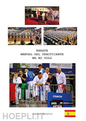 naletto sandro - karate manual del praticante ma no solo