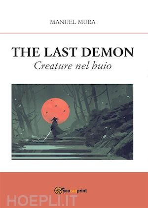 manuel mura - the last demon - creature nel buio